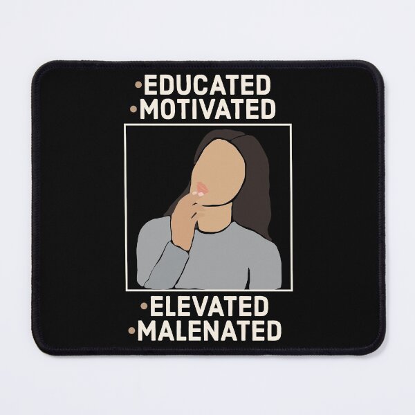 Item preview, Educated Motivated Elevated Malenated - Motivational  designed and sold by Psych-odyssey.