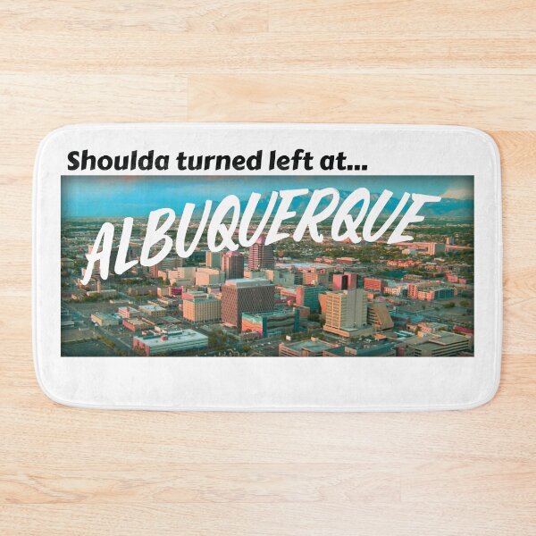 Item preview, Shoulda turned left at Albuquerque designed and sold by Capn-Rays-Cabin.
