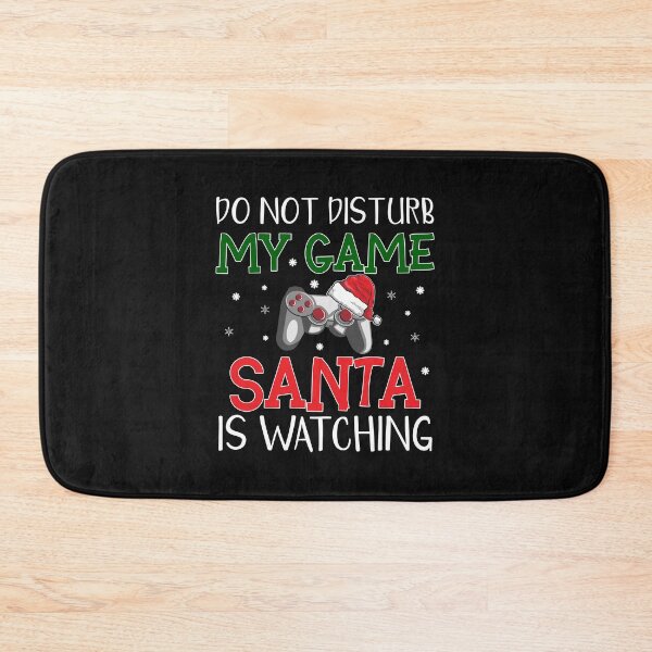 Item preview, Do not disturb my game Santa is watching designed and sold by gogo-jr.