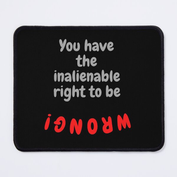 Item preview, You have the right to be wrong designed and sold by Blertz.