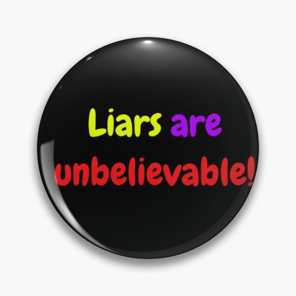 Item preview, Liars are unbelievable! designed and sold by Blertz.