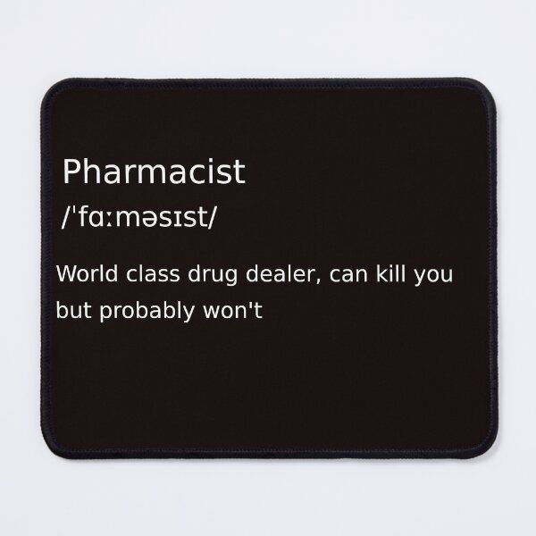 Item preview, Pharmacist Aka World Class Drug Dealer designed and sold by GraphicGrinch.