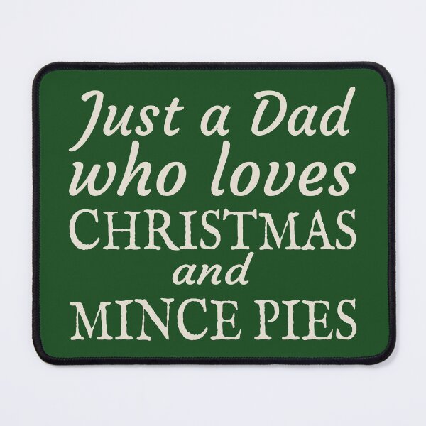 Item preview, Just A Dad Who Loves Christmas And Mince Pies Xmas Slogan designed and sold by TrulyEpoque.