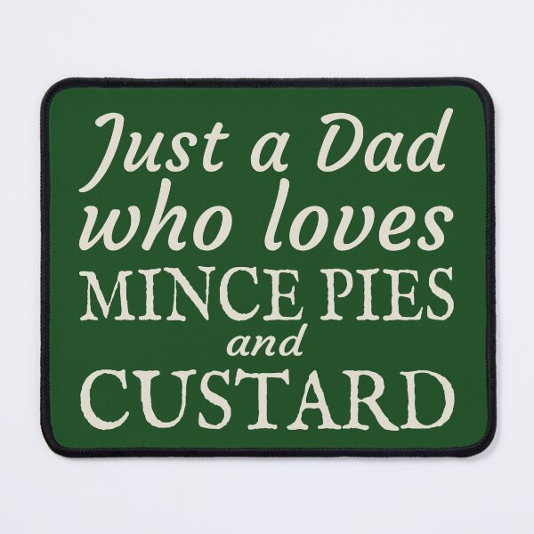 Item preview, Just A Dad Who Loves Mince Pies And Custard Xmas Slogan designed and sold by TrulyEpoque.