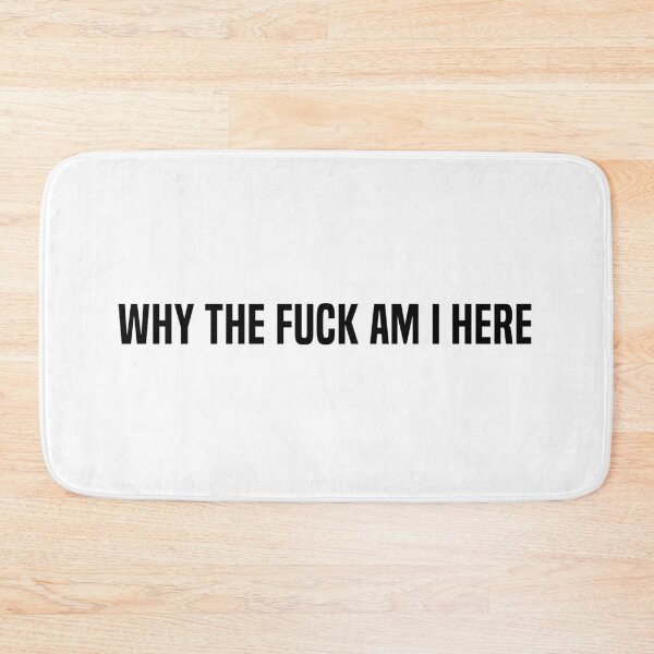 Item preview, why the fuck am i here ! designed and sold by AyateeArt.