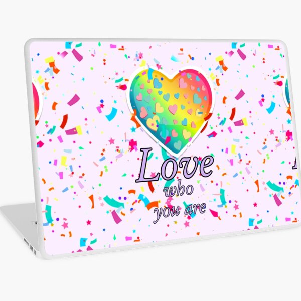 Love who you are Laptop Skin