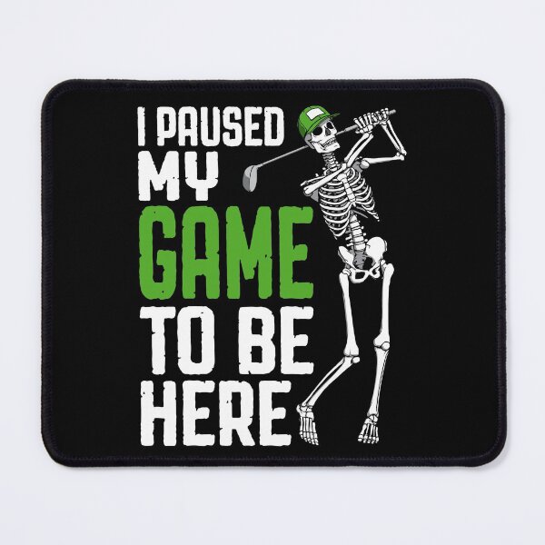 Item preview, Golf I Paused My Game To Be Here Funny Skeleton Golfer designed and sold by GrandeDuc.