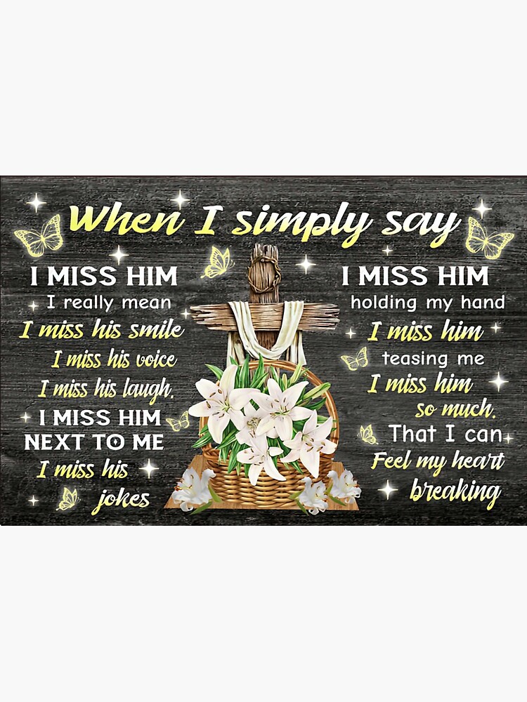 Thumbnail 3 of 3, Sticker, Husband Memorial Gift Memorial Day - When I Simply Say I Miss Him I Really Men I Miss His Smile designed and sold by HerBertTeee.
