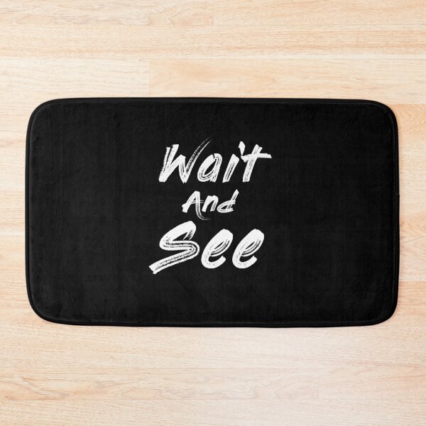 Item preview, Wait And See designed and sold by rapplatt.