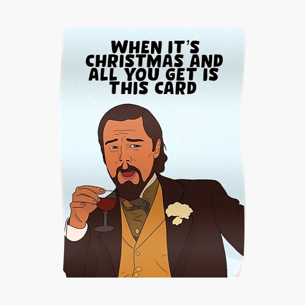 Christmas Leonardo Dicaprio Meme Poster For Sale By Glitteredgold