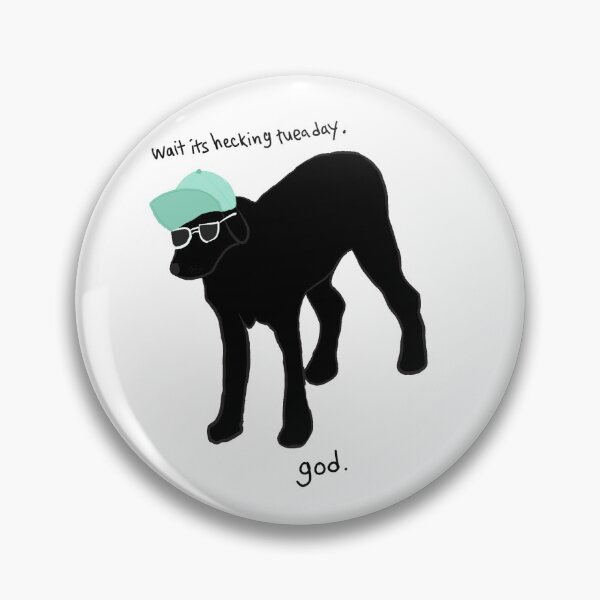 Item preview, It’s hecking tueaday. designed and sold by Nozzoe.