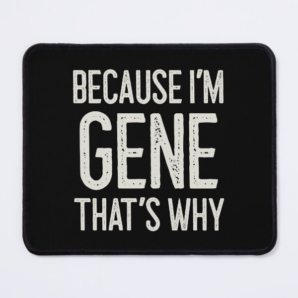 Item preview, Because I’m Gene That’s Why Funny Personalized Name designed and sold by MariosNydras.