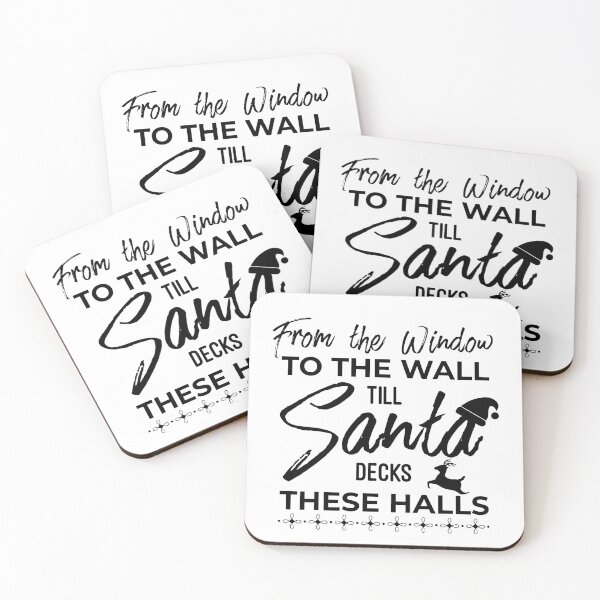 Item preview, From The Window To The Wall Till Santa Decks These Halls designed and sold by HJATA99.