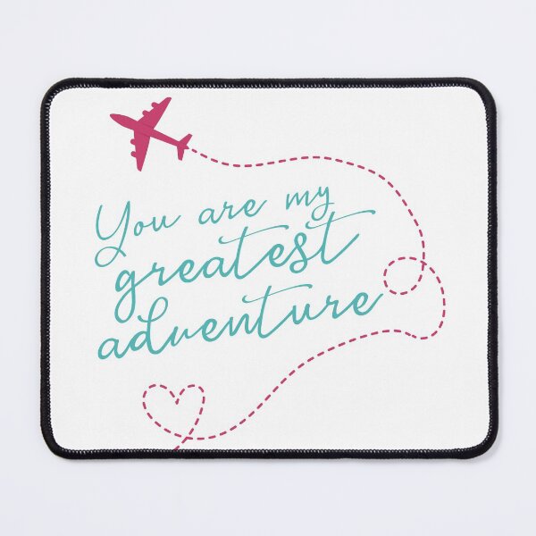 Item preview, You Are My Greatest Adventure Love Quote designed and sold by mschubbybunny.