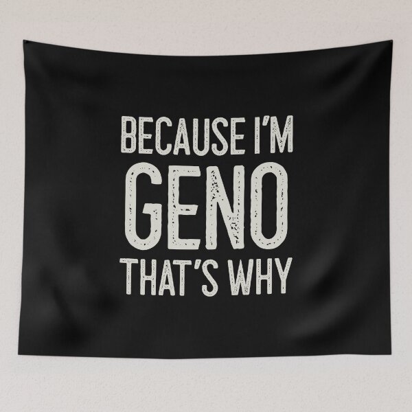 Item preview, Because I’m Geno That’s Why Funny Personalized Name designed and sold by MariosNydras.