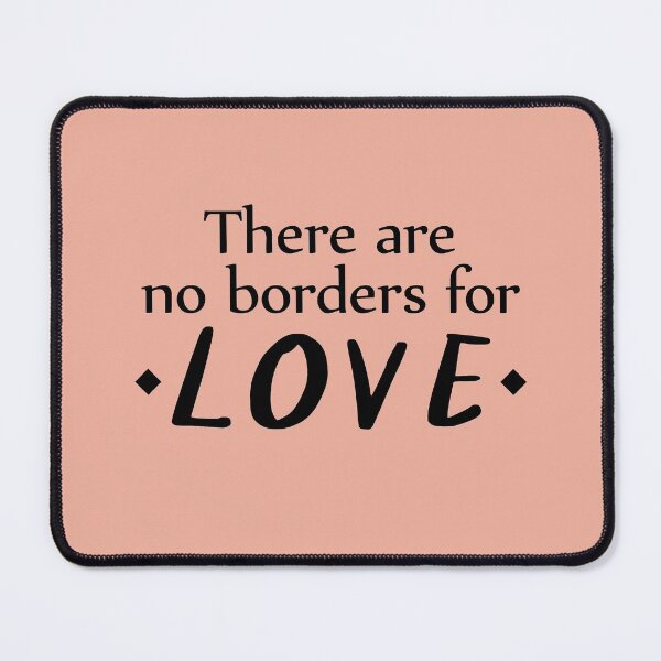 Item preview, There Are No Borders For Love, LDR Love designed and sold by Koala Designs.