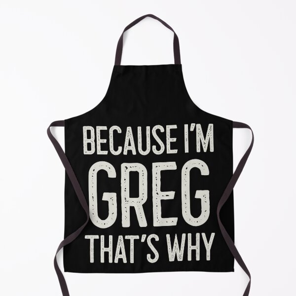 Item preview, Because I’m Greg That’s Why Funny Personalized Name designed and sold by MariosNydras.