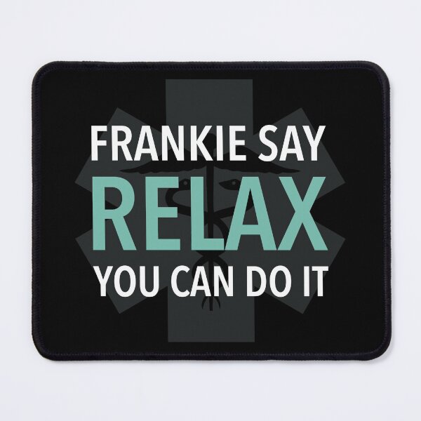 Item preview, Frankie say relax you can do it for pharmacists, paramedics, nurses, doctors designed and sold by KlaraMacinka.