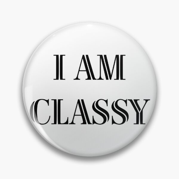 Item preview, I AM CLASSY designed and sold by iamxxx.
