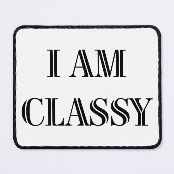 Item preview, I AM CLASSY designed and sold by iamxxx.