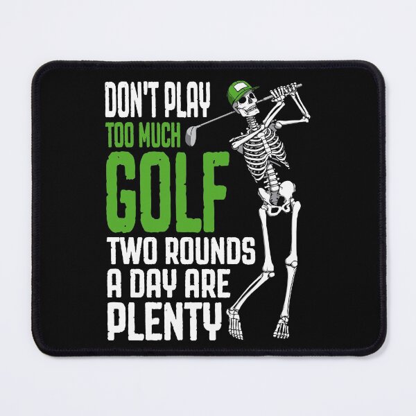 Item preview, Too Much Golf Funny Golfing Skeleton Golfer Quote designed and sold by GrandeDuc.