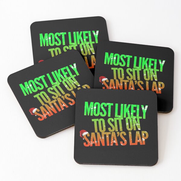 Item preview, Most Likely to Sit on Santas Lap Funny Christmas Xmas Santa designed and sold by CarantinedChaos.