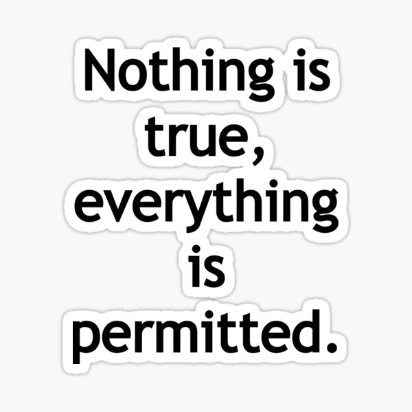 Item preview, Nothing is true, everything is permitted. designed and sold by Gamerss4Life.