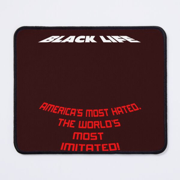 Item preview, Black Life. America's most hated. The world's most imitated! designed and sold by milkywaymusic.