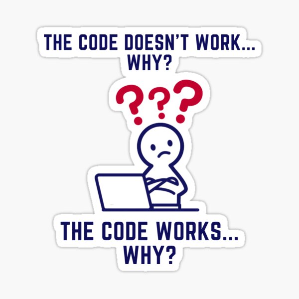 the-code-doesn-t-work-why-the-code-works-why-sticker-for-sale-by