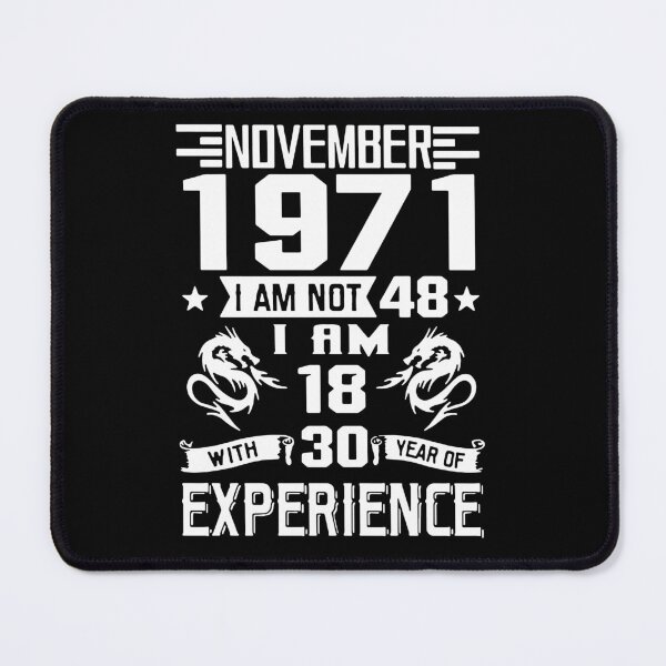 Item preview, Made in 1971 I am not 48 i am in 18 with 22 years of experience November All Original Parts Gift Premium Apparel Funny Holiday Xmas designed and sold by DesignByHeartUK.