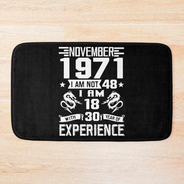 Item preview, Made in 1971 I am not 48 i am in 18 with 22 years of experience November All Original Parts Gift Premium Apparel Funny Holiday Xmas designed and sold by DesignByHeartUK.