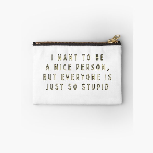 Item preview, I Want To Be a Nice Person, But Everyone is Just so Stupid designed and sold by alchemytree.