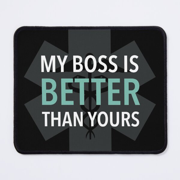 Item preview, My boss is better than yours for pharmacists, paramedics, nurses, doctors designed and sold by KlaraMacinka.