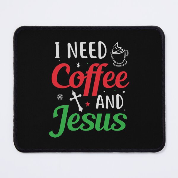 Item preview, I NEED COFFEE AND JESUS designed and sold by MollinS7.