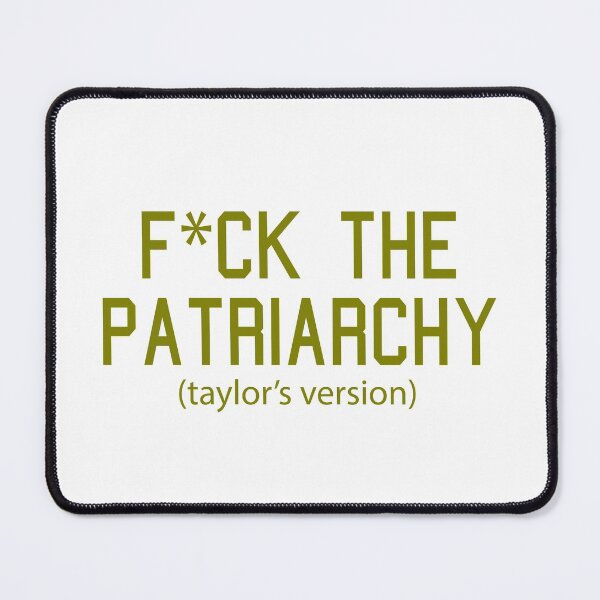 Item preview, F*ck the Patriarchy Taylor’s Version Quote designed and sold by Moreish.
