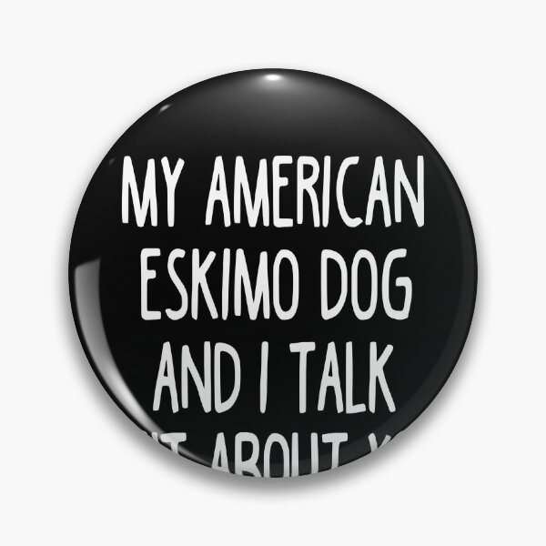 Item preview, My American Eskimo Dog And I Talk Shit About You designed and sold by clickmostro.