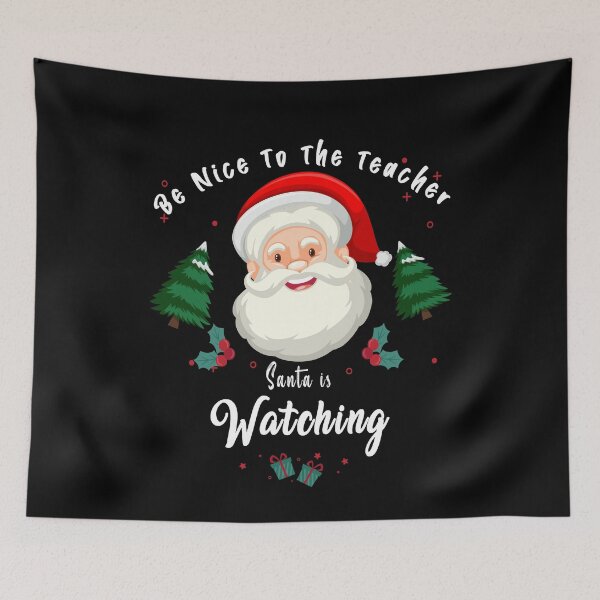Item preview, Be Nice To The Teacher Santa Is Watching  designed and sold by Bouchfashions.