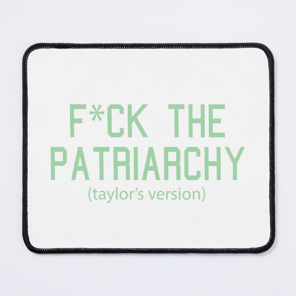 Item preview, F*ck the Patriarchy Taylor’s Version Quote designed and sold by Moreish.