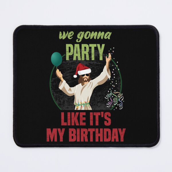 Item preview, We gonna party like it's my birthday, Funny Christmas Jesus party designed and sold by foramelie.