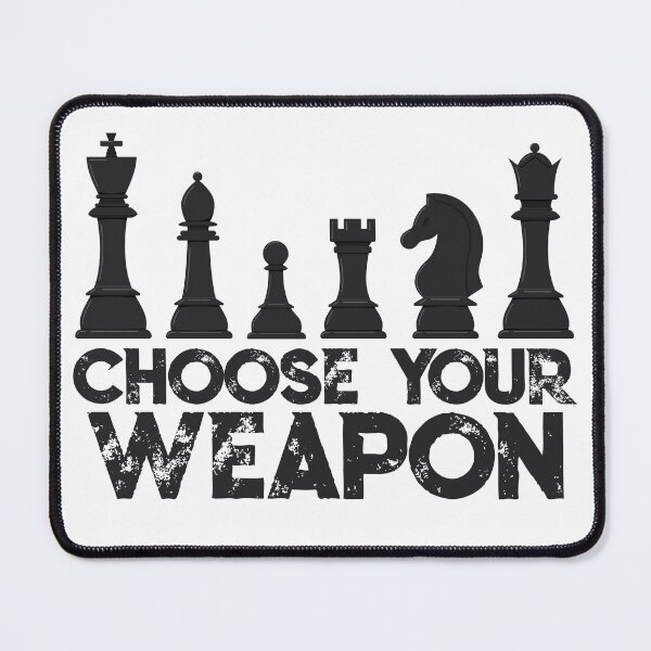 Item preview, Chess Choose Your Weapon - Chess Lover designed and sold by ChessMadness.