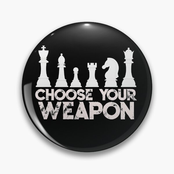 Item preview, Chess Choose Your Weapon - Chess Lover designed and sold by ChessMadness.