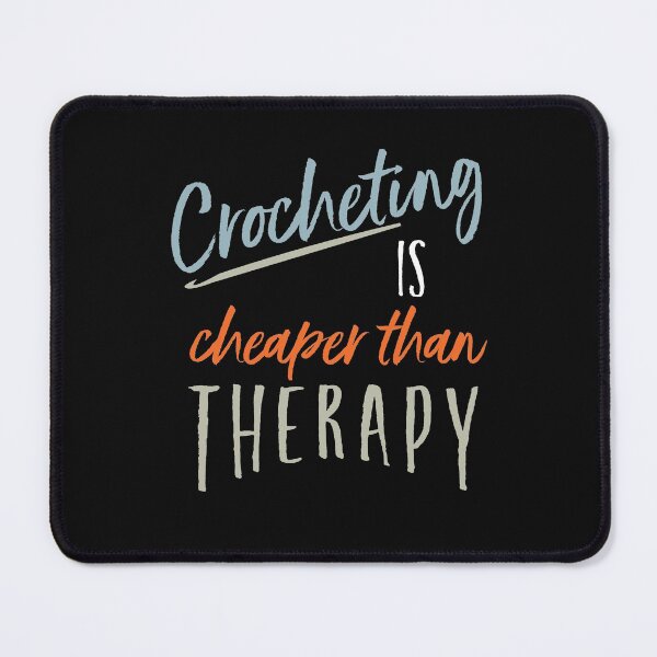 Item preview, Funny Crocheting is Cheaper Than Therapy designed and sold by whyitsme.