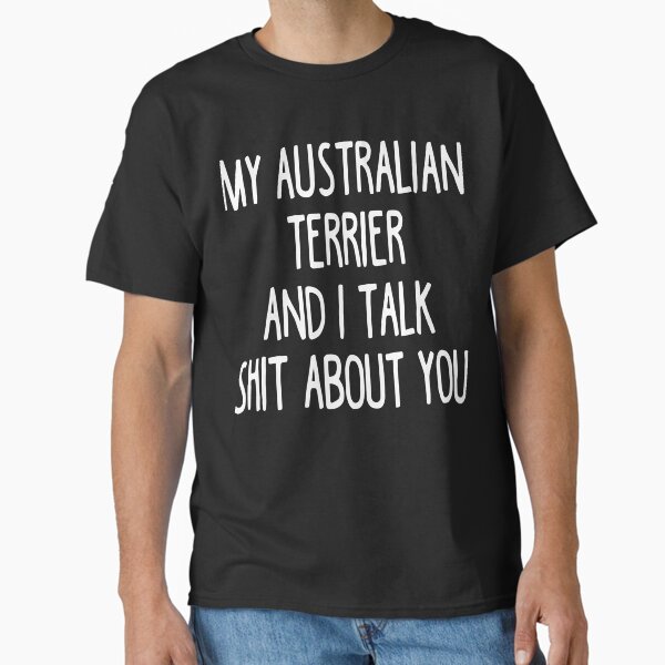 Item preview, My Australian Terrier And I Talk Shit About You designed and sold by clickmostro.