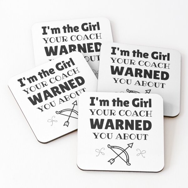 Item preview, Archery: I'm the girl your coach warned you about designed and sold by TheGreenGoat.