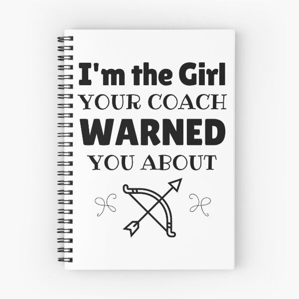 Item preview, Archery: I'm the girl your coach warned you about designed and sold by TheGreenGoat.