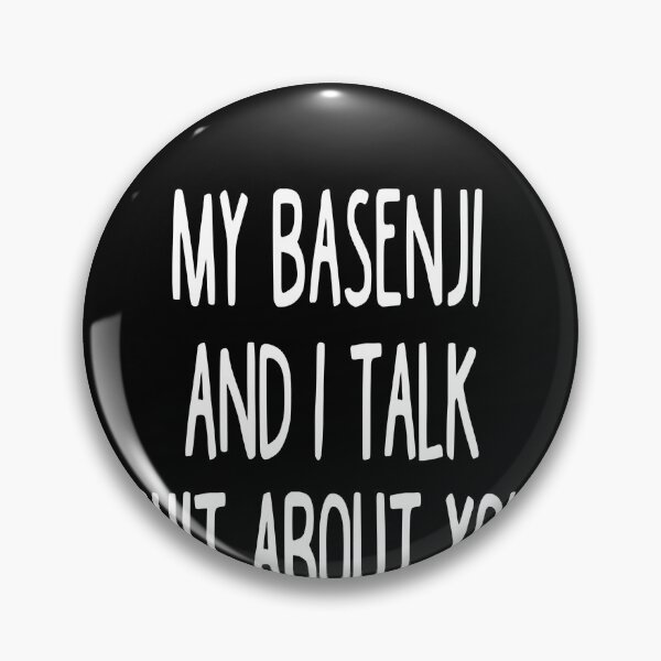 Item preview, My Basenji And I Talk Shit About You designed and sold by clickmostro.