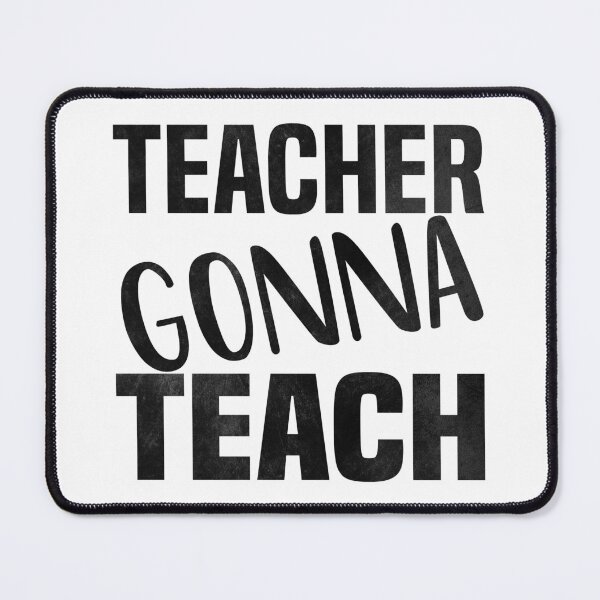 Item preview, Teacher Gonna Teach designed and sold by foramelie.