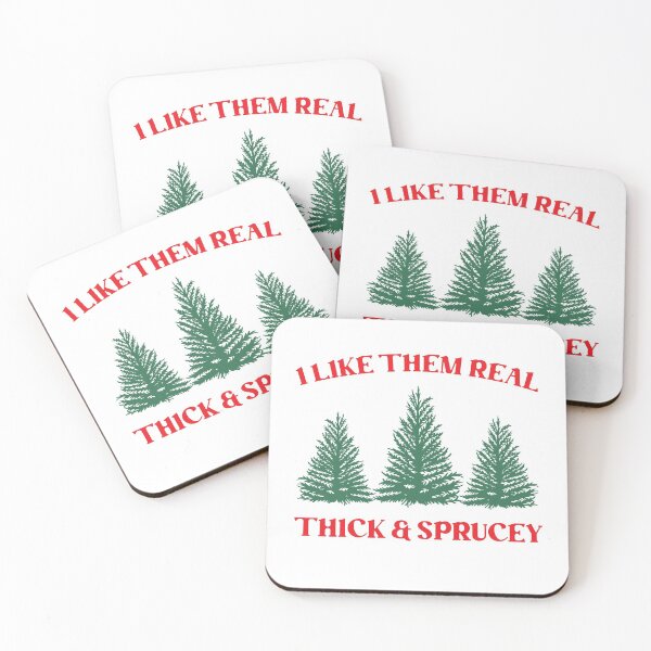 Item preview, I Like Them Real Thick & Sprucey  designed and sold by kjanedesigns.
