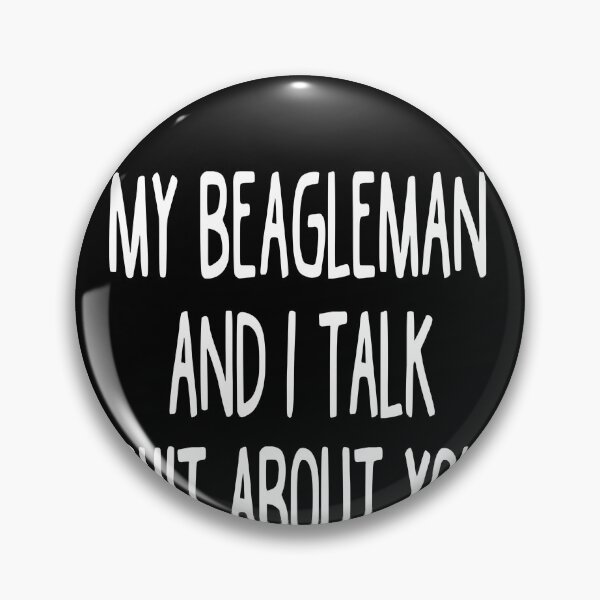 Artikelvorschau, My Beagleman And I Talk Shit About You entworfen und verkauft von clickmostro.