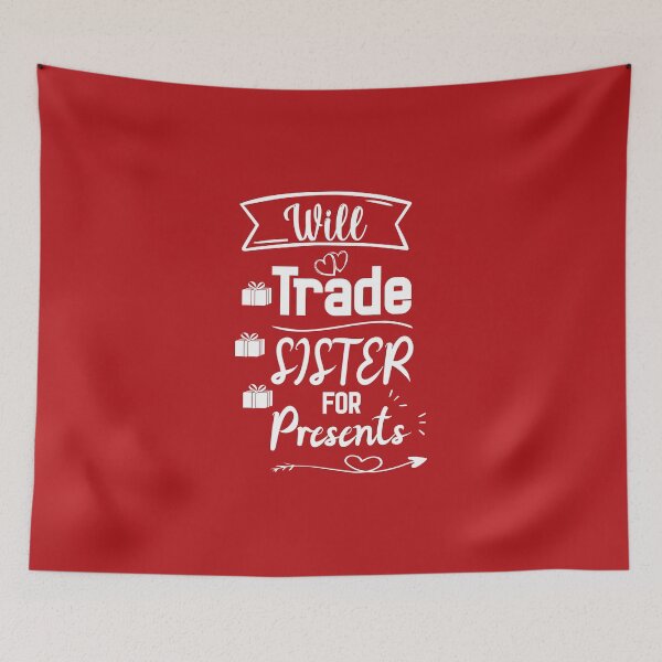Item preview, Will Trade Sister for Presents, Kids Christmas gift designed and sold by Beinfashion.
